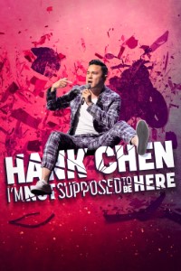 Hank Chen: Im Not Supposed to Be Here