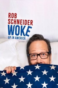 Rob Schneider: Woke Up in America