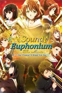 Sound! Euphonium the Movie â€“ Our Promise: A Brand New Day